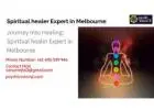 Journey into Healing: Spiritual healer Expert in Melbourne