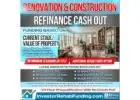 ENOVATION-CONSTRUCTION – REFINANCE CASH OUT - NO SEASONING ON TITLE!